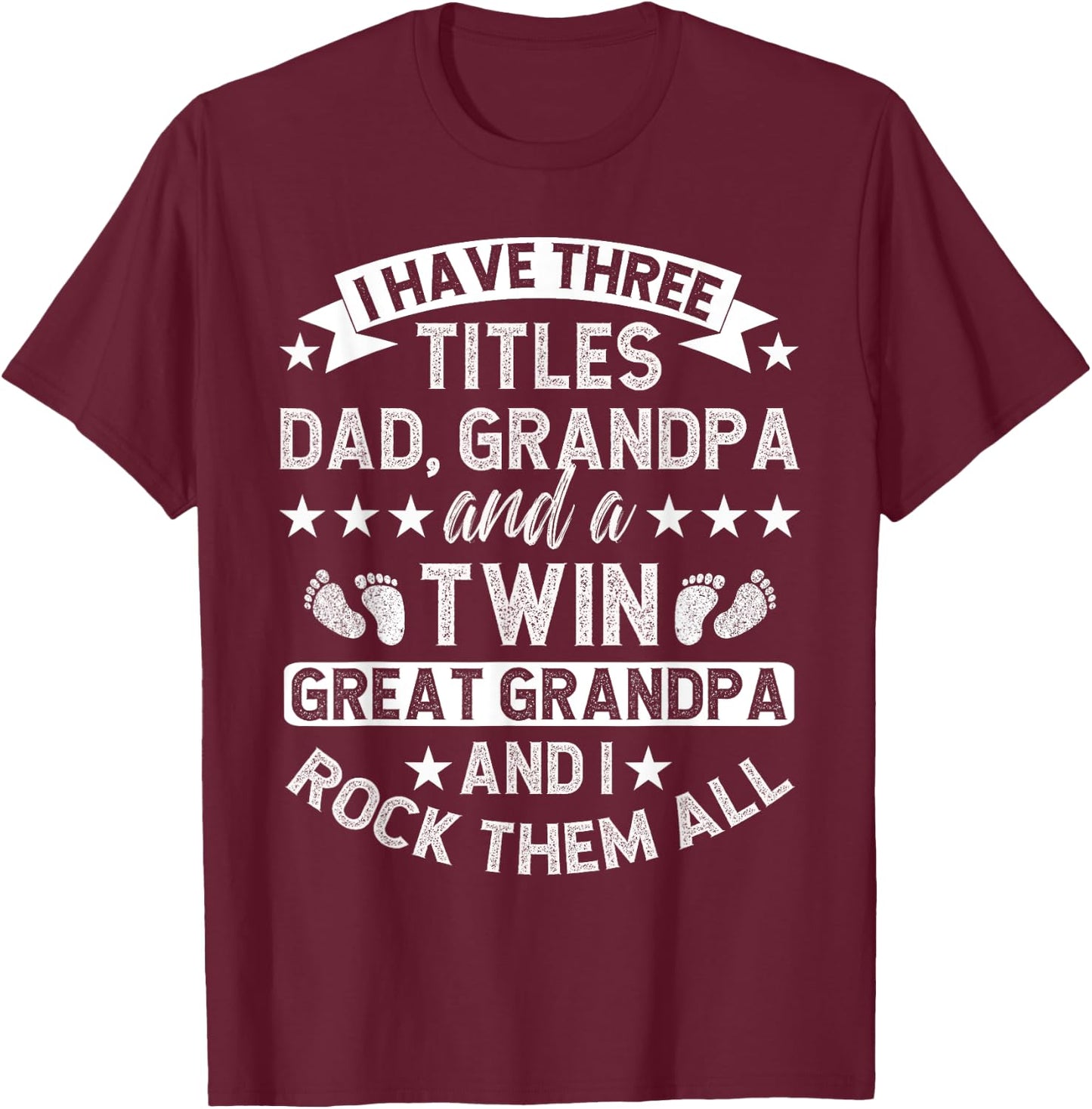 Dad Grandpa And A Twin Great Grandpa Of Twins T-Shirt - T-Shirt | Maroon