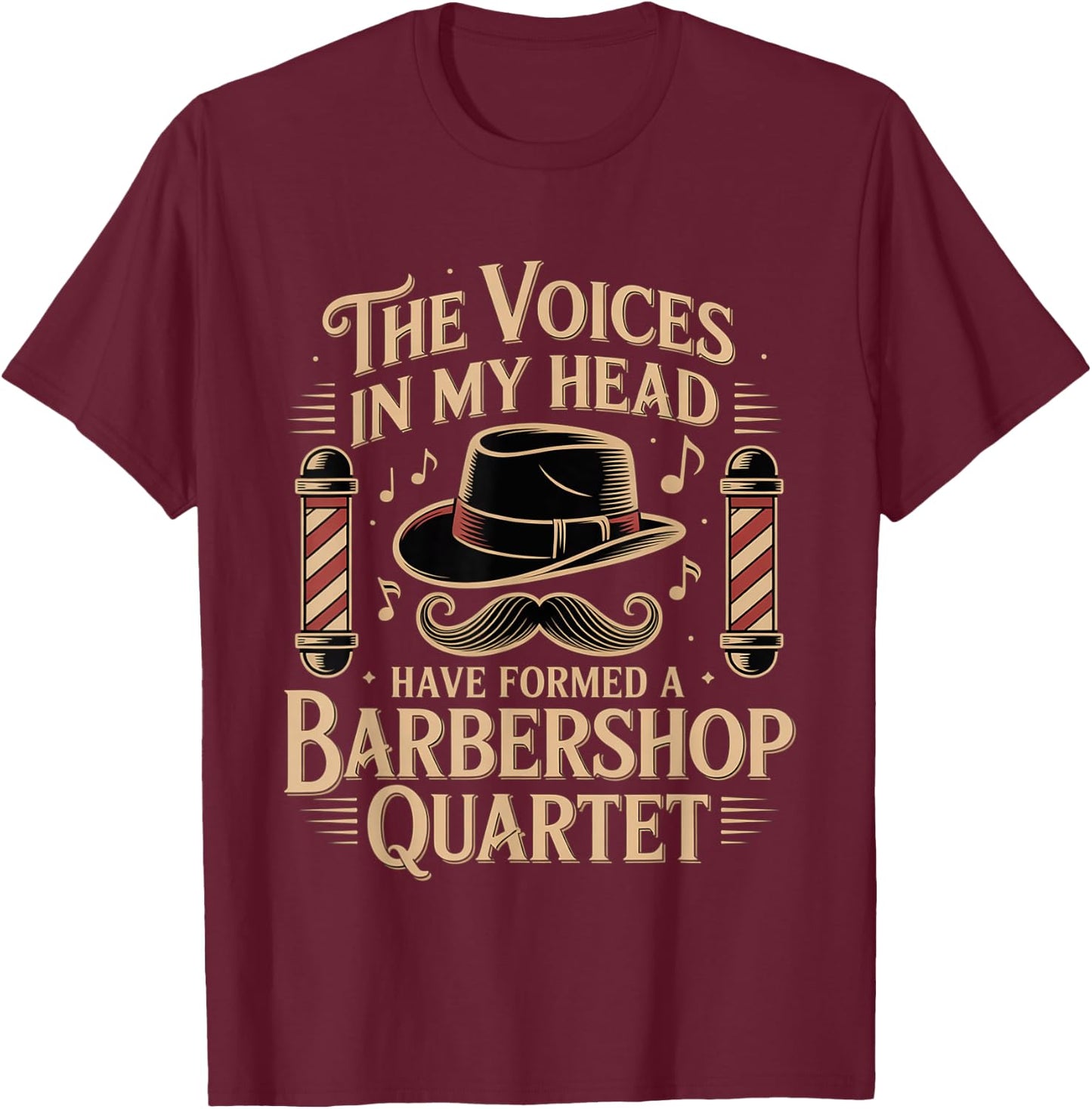 Voices in My Head Formed A Barbershop Quartet T-Shirt - T-Shirt | Maroon