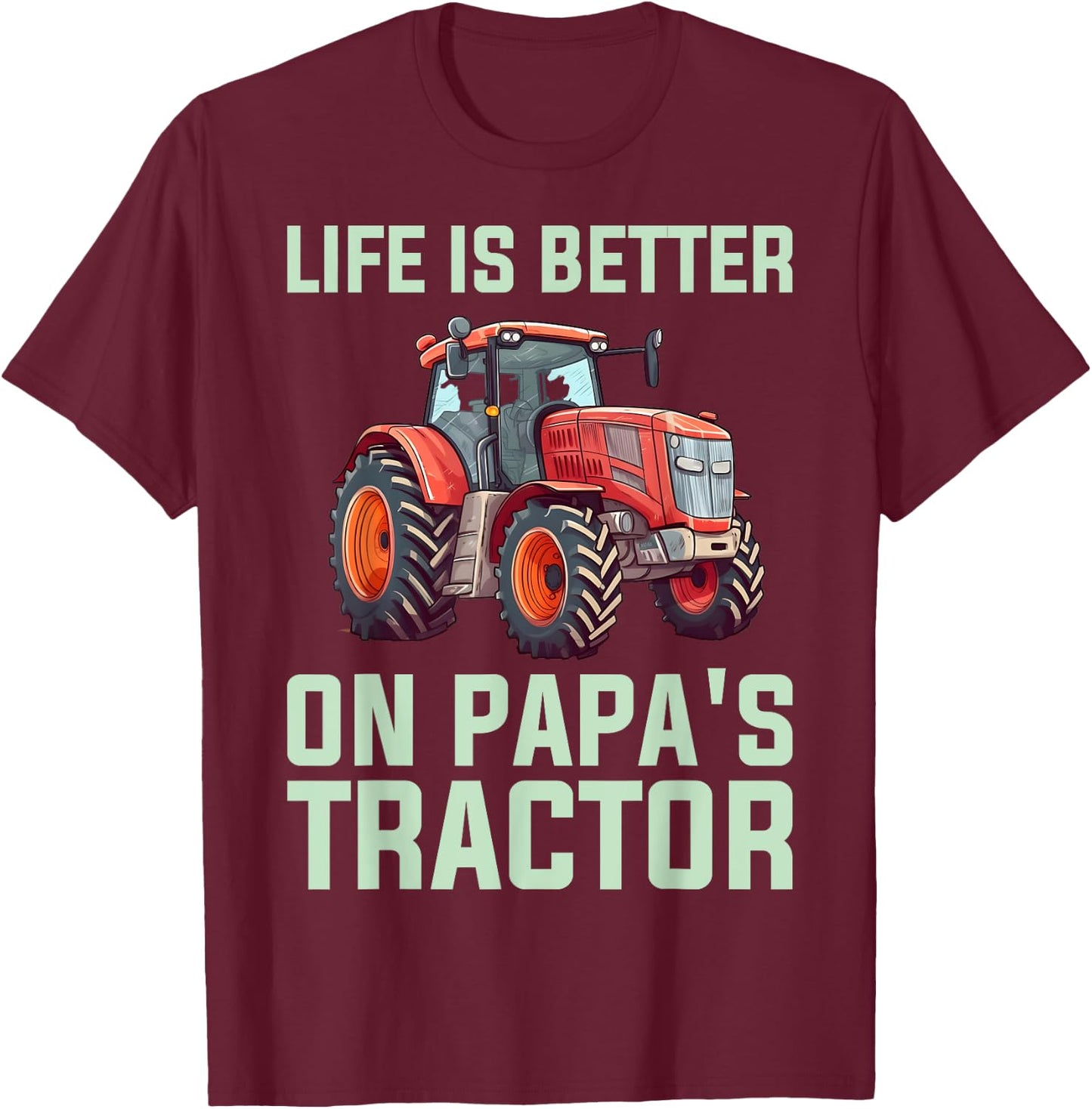 Life Is Better On Papas Tractor T-Shirt - T-Shirt | Maroon