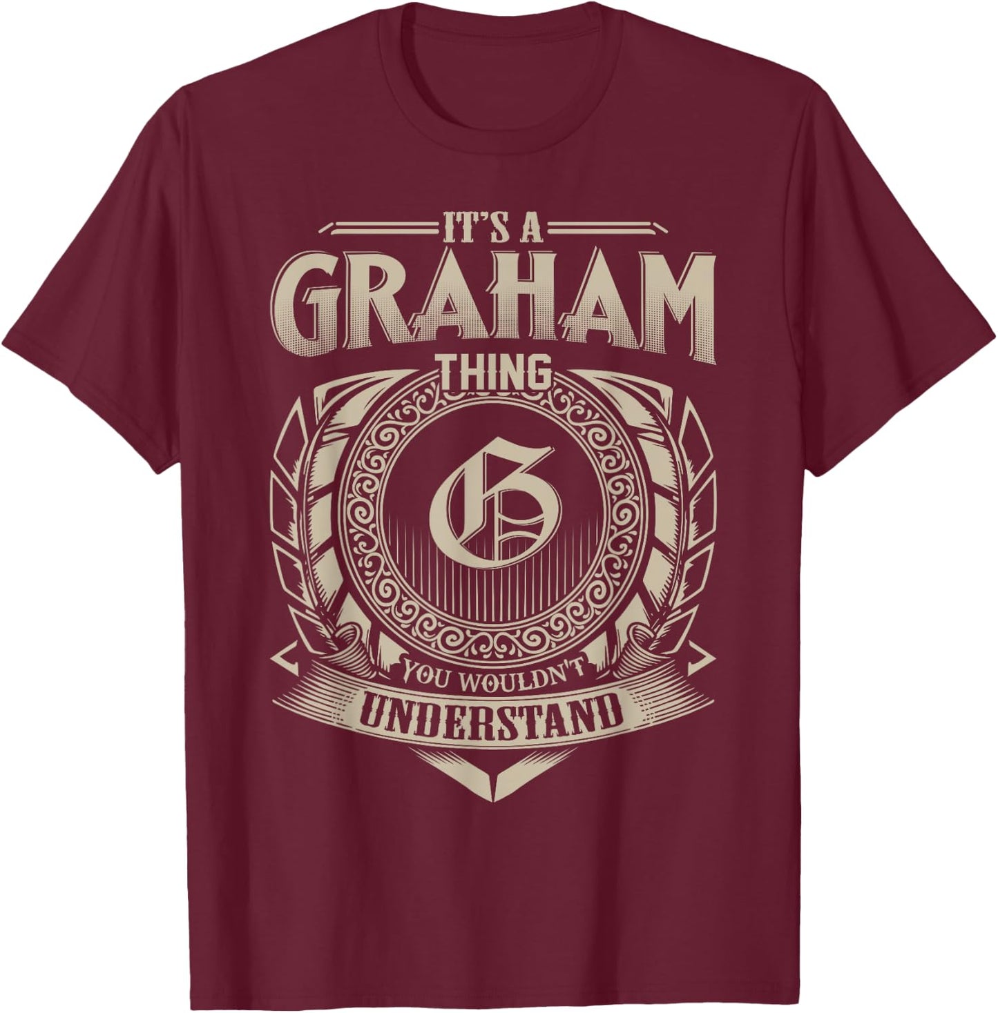 It's A GRAHAM Thing You Wouldn't Understand Name Vintage T-Shirt - T-Shirt | Maroon
