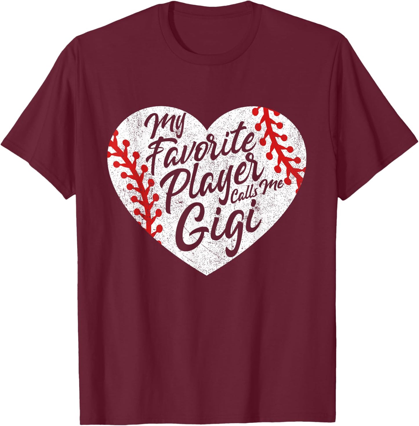 My Favorite Player Calls Me Gigi Baseball Heart Cute Grandma T-Shirt - T-Shirt | Maroon