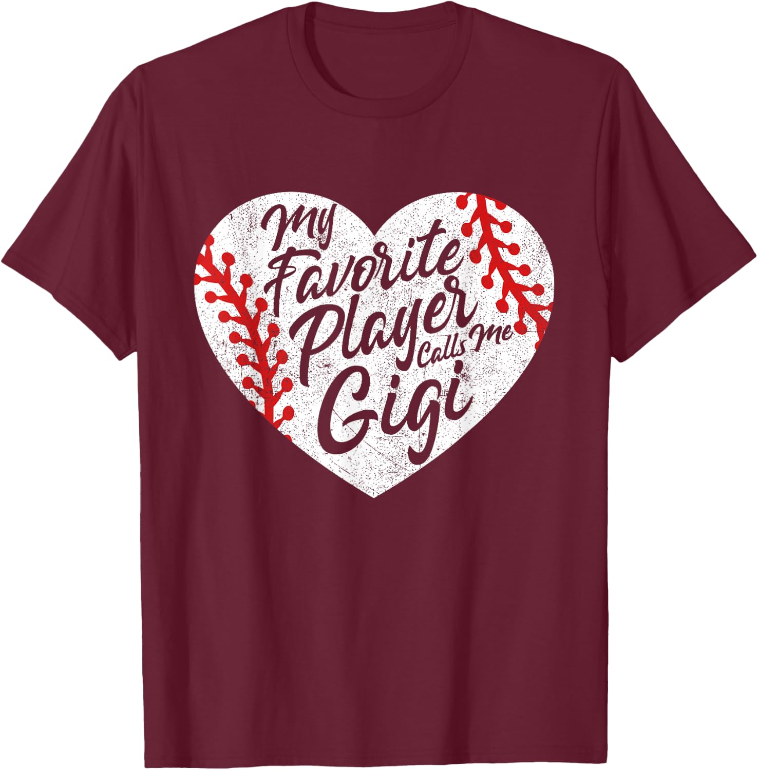 My Favorite Player Calls Me Gigi Baseball Heart Cute Grandma T-Shirt - T-Shirt | Maroon