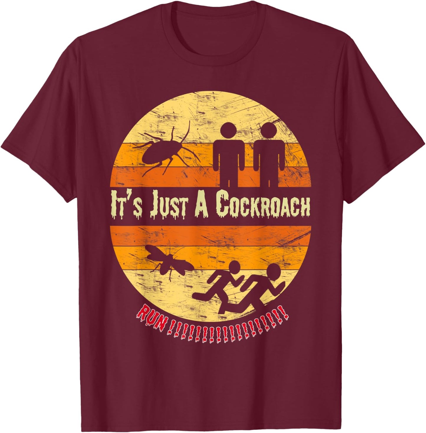 Its Just A Cockroach Gag Cucaracha Funny Roach Hates T-Shirt - T-Shirt | Maroon