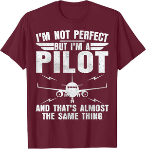 I'm Not Perfect But I'm A Pilot Shirt Funny Aviation Pilot T-Shirt - T-Shirt | Maroon