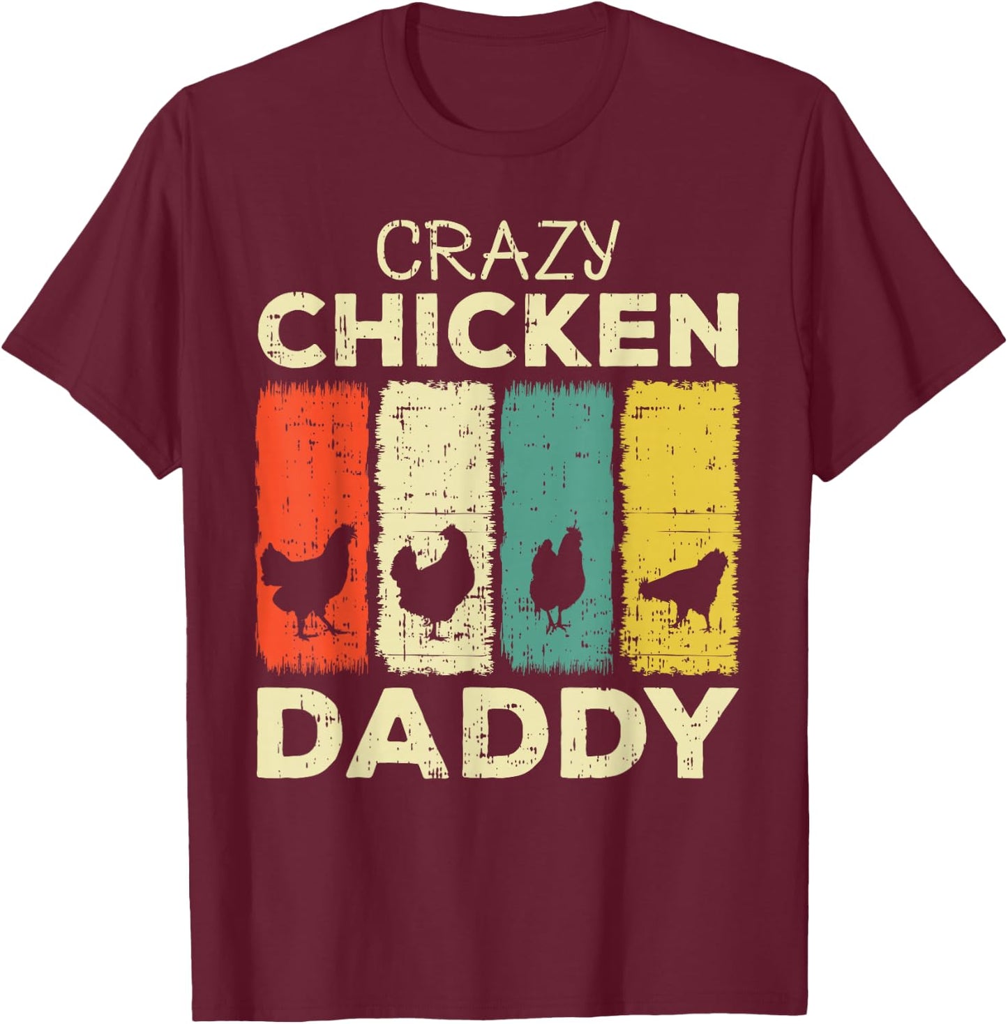 Crazy Chicken Daddy T-Shirt - T-Shirt | Maroon