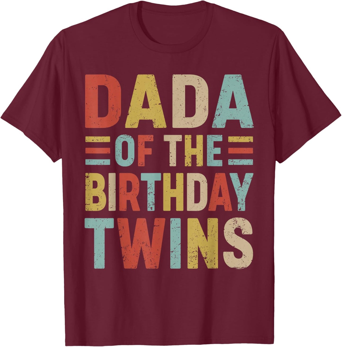 Dada of The Birthday Twins Family Matching Bday Party T-Shirt - T-Shirt | Maroon