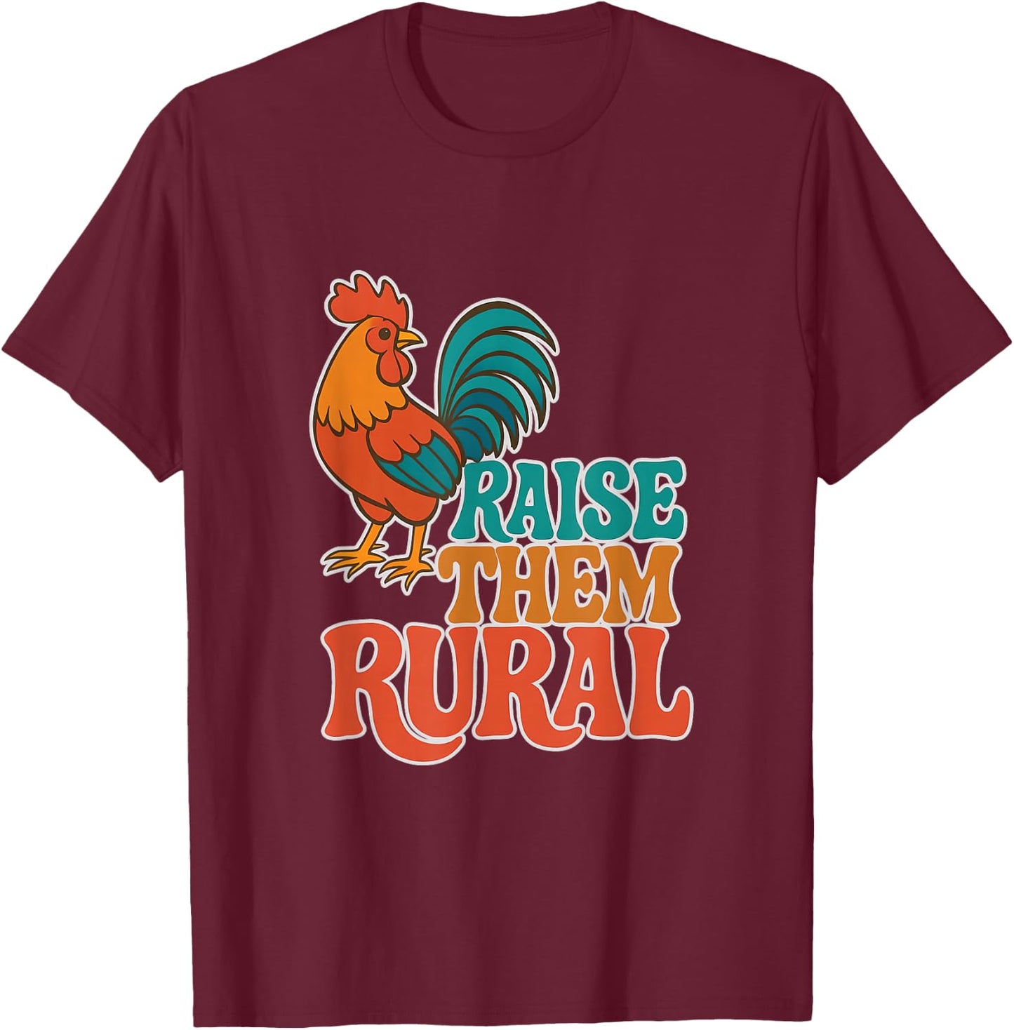 RAISE THEM RURAL - Fun Country Living Farmers T-Shirt - T-Shirt | Maroon