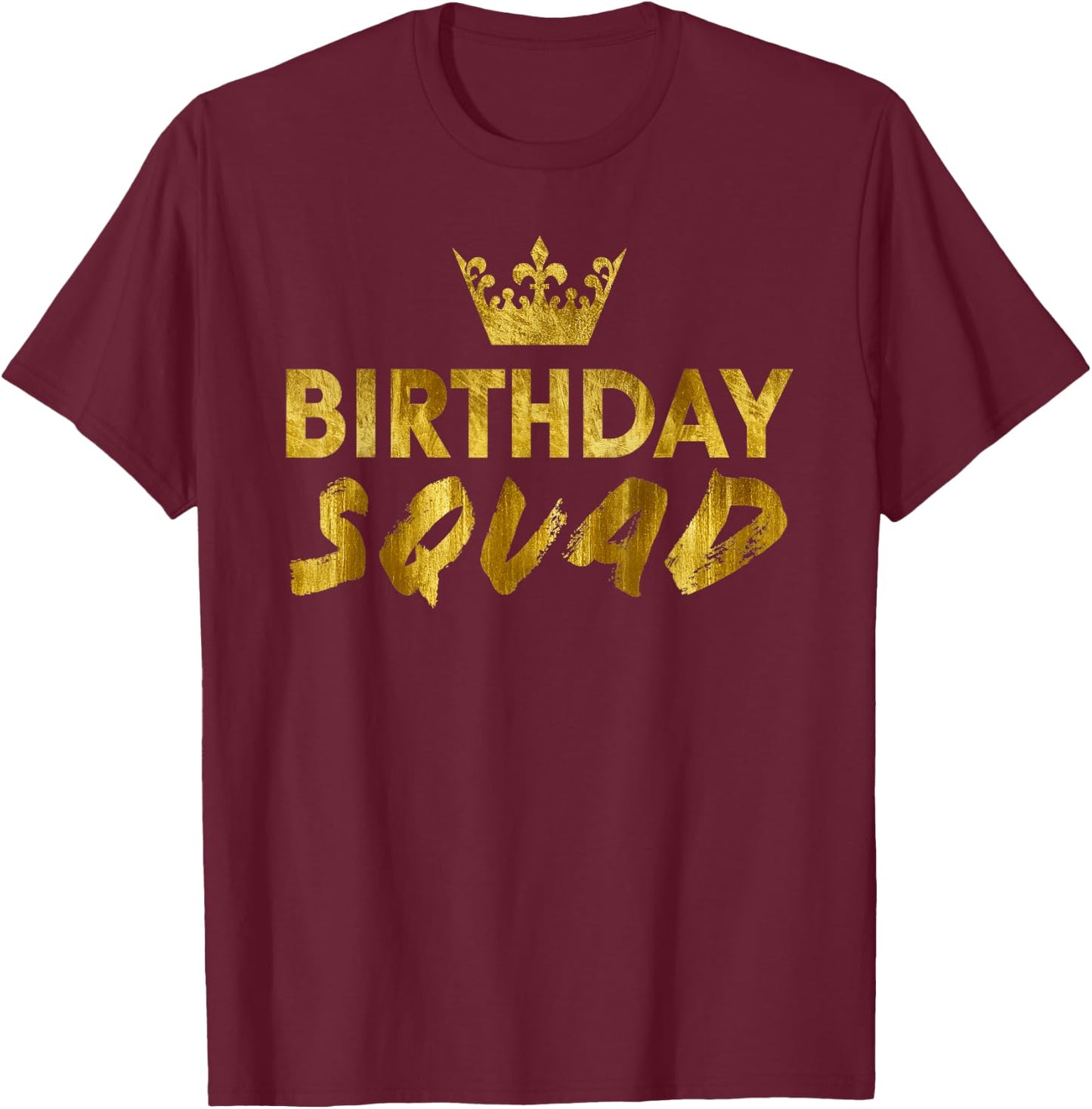 Happy Birthday Squad King Best Black Crown Funny Party T-Shirt - T-Shirt | Maroon