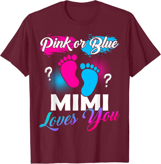 Pink Or Blue Mimi Loves You Baby Gender Reveal T-Shirt - T-Shirt | Maroon