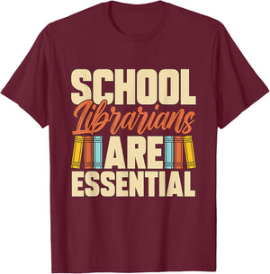 School Librarians Are Essential Library Book Lover Librarian T-Shirt - T-Shirt | Maroon