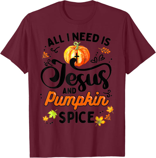 All I Need Is Jesus And Pumpkin Spice Thanksgiving Costume T-Shirt - T-Shirt | Maroon