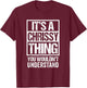 It's A Chrissy Thing You Wouldn't Understand T-Shirt - T-Shirt | Maroon