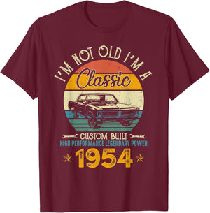 I'm Not Old I'm 1954 Classic Custom Built Legendary Birthday T-Shirt - T-Shirt | Maroon