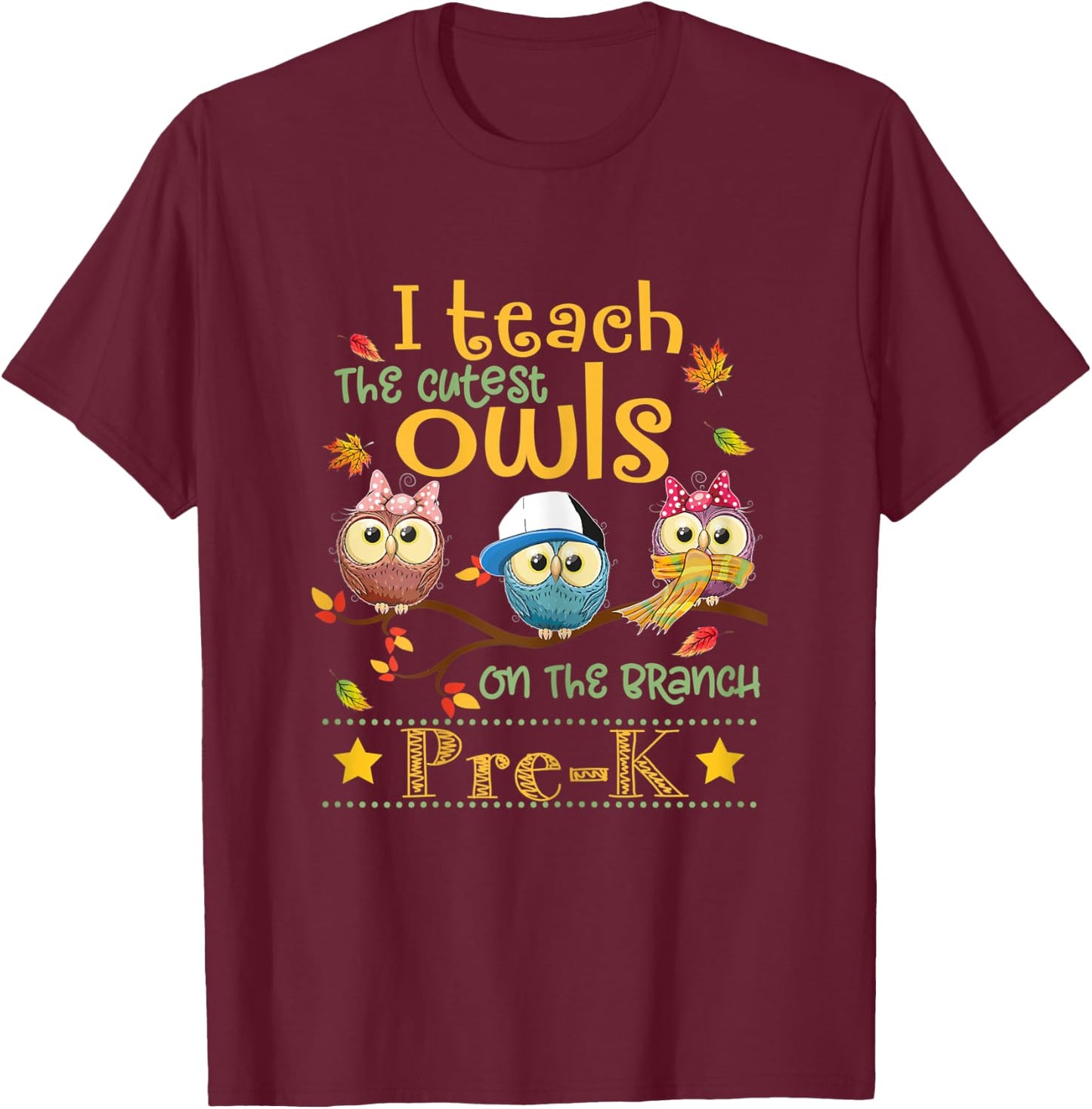 I Teach The Cutest Owls Pre-K Teacher Fall Autumn Women T-Shirt - T-Shirt | Maroon