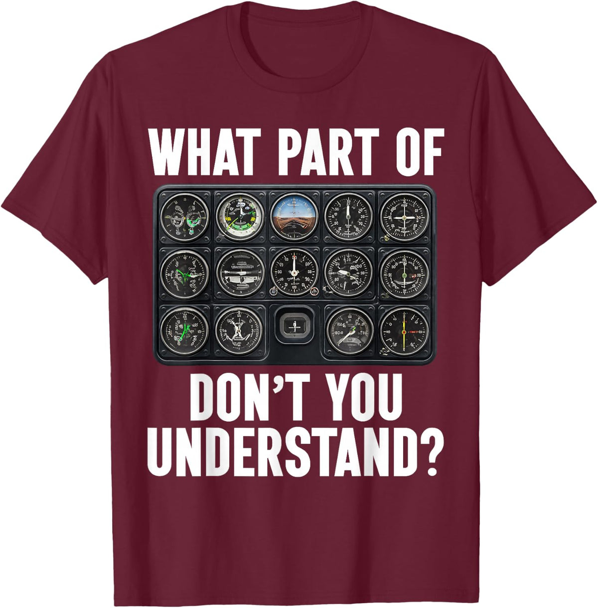 What Part of Dont You Understand Pilot Aviation Funny T-Shirt - T-Shirt | Maroon