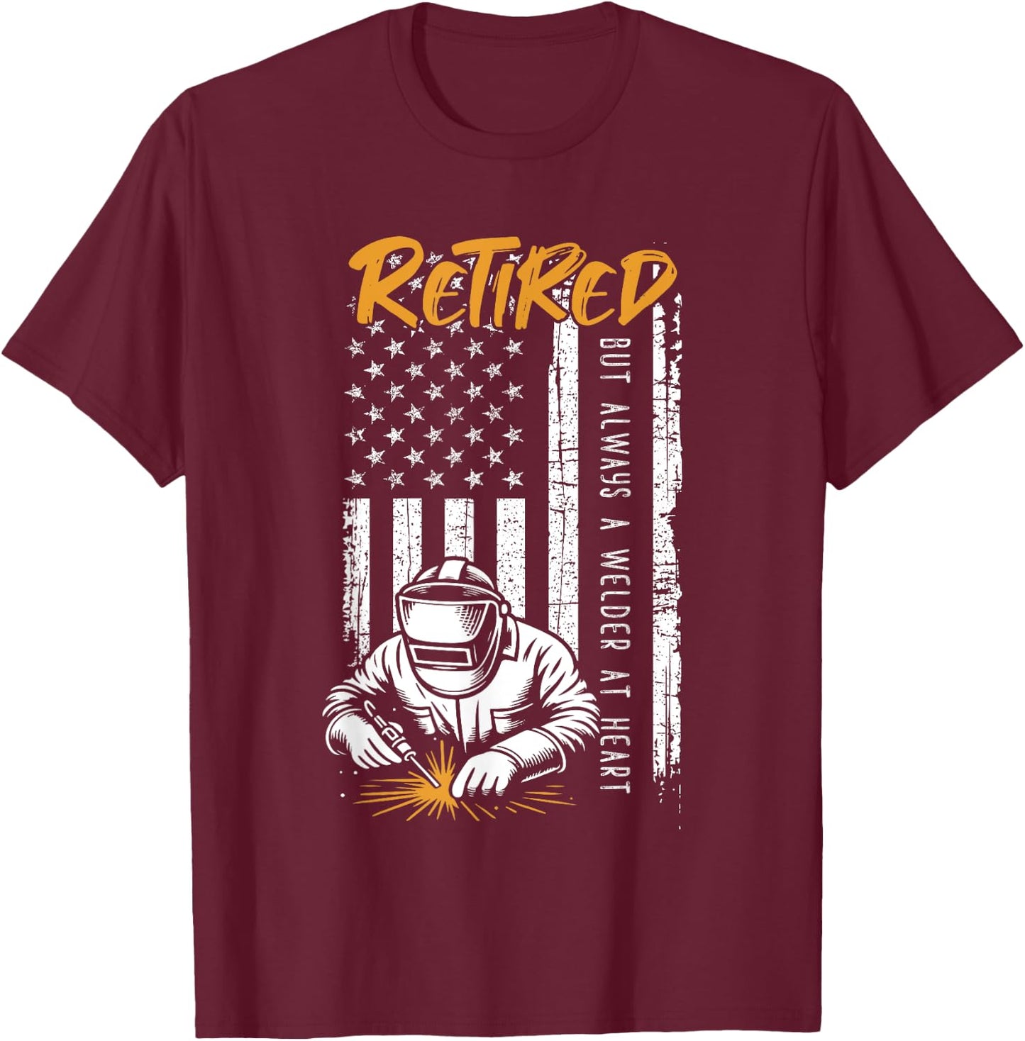 Retired Welder Patriotic USA Flag Skilled Trades T-Shirt - T-Shirt | Maroon