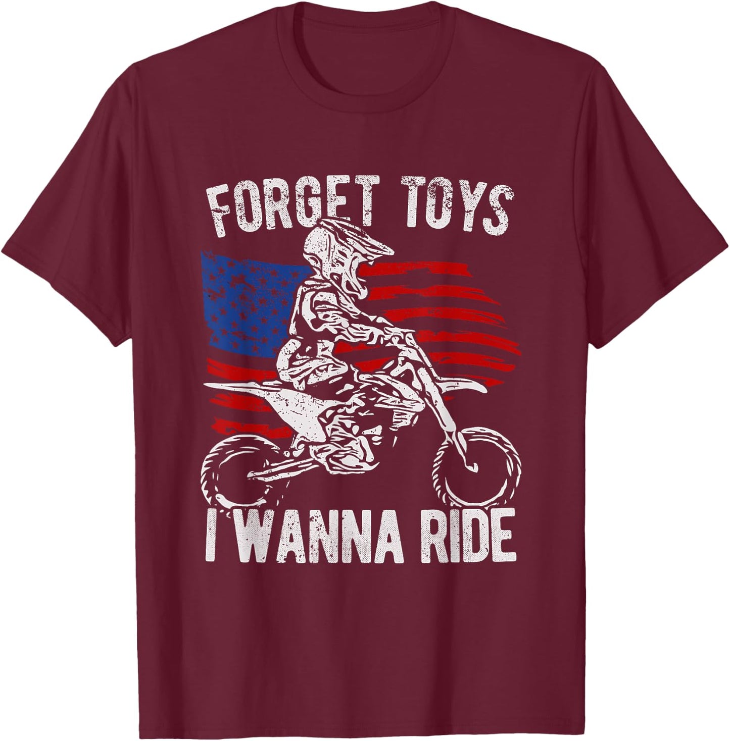 Forget toys I wanna Ride Motocross - Dirt bike Girls Kids Men T-Shirt - T-Shirt | Maroon