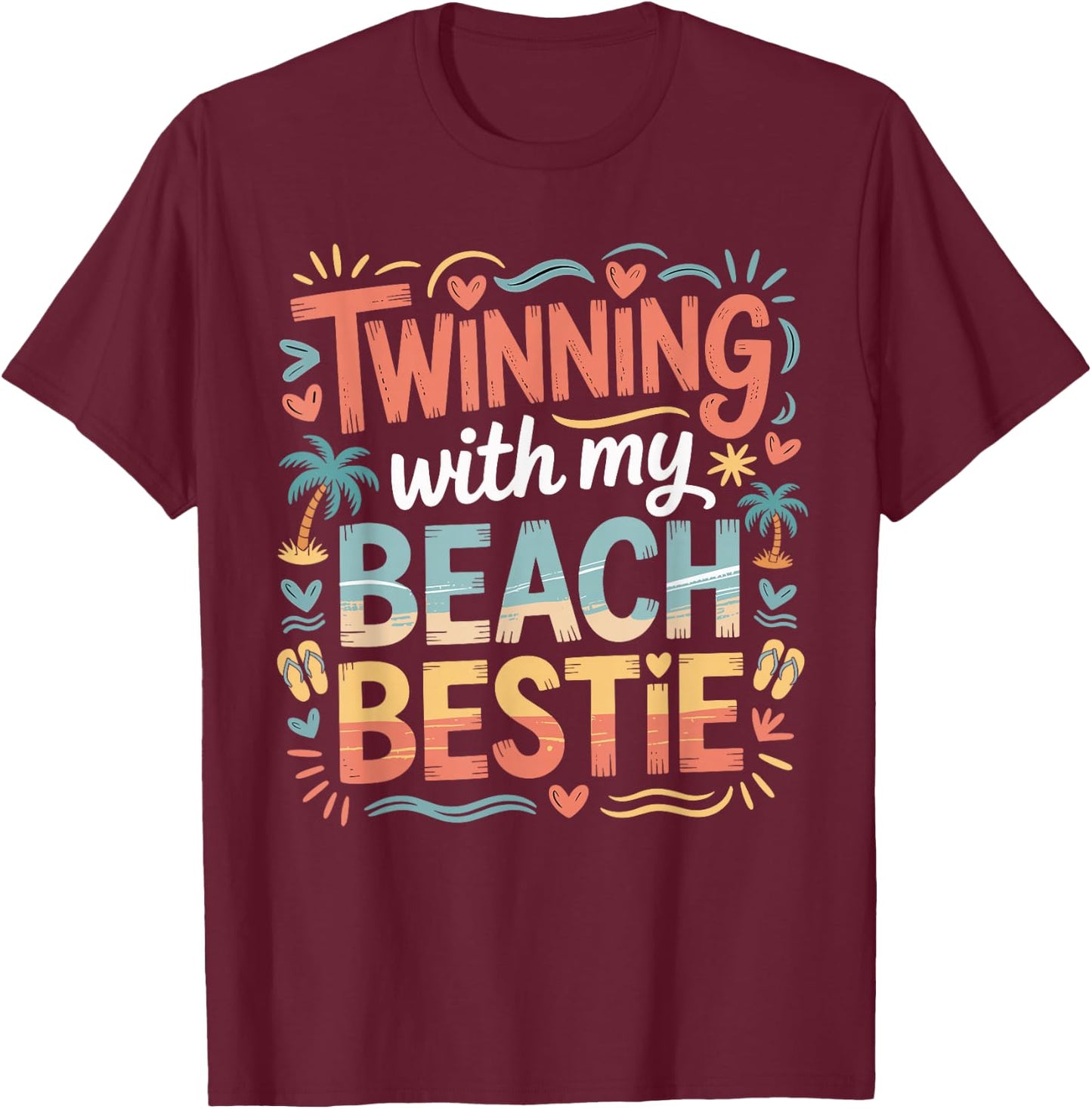 Beach Buddy Twinning with My Beach Bestie Friends Matching T-Shirt - T-Shirt | Maroon