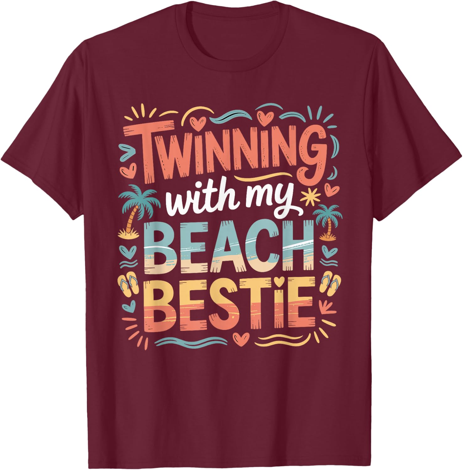 Beach Buddy Twinning with My Beach Bestie Friends Matching T-Shirt - T-Shirt | Maroon