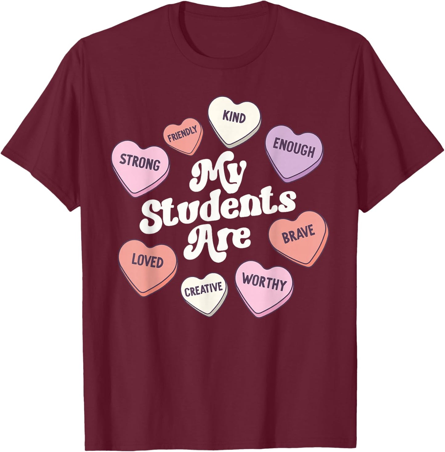 Teacher Valentines Day Positive Affirmations Candy Hearts T-Shirt - T-Shirt | Maroon