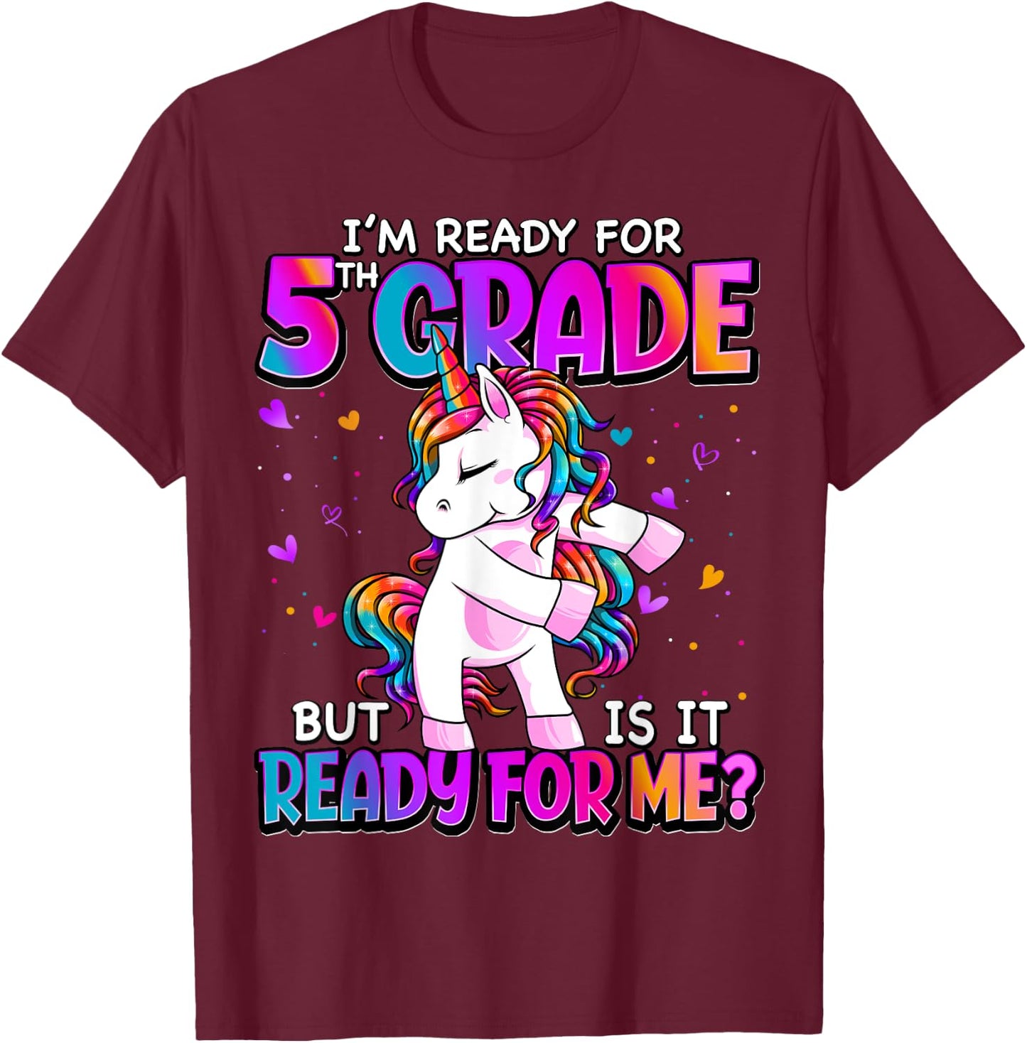 I'm Ready For 5th Grade Shirt Back To School 5th Grade Girls T-Shirt - T-Shirt | Maroon
