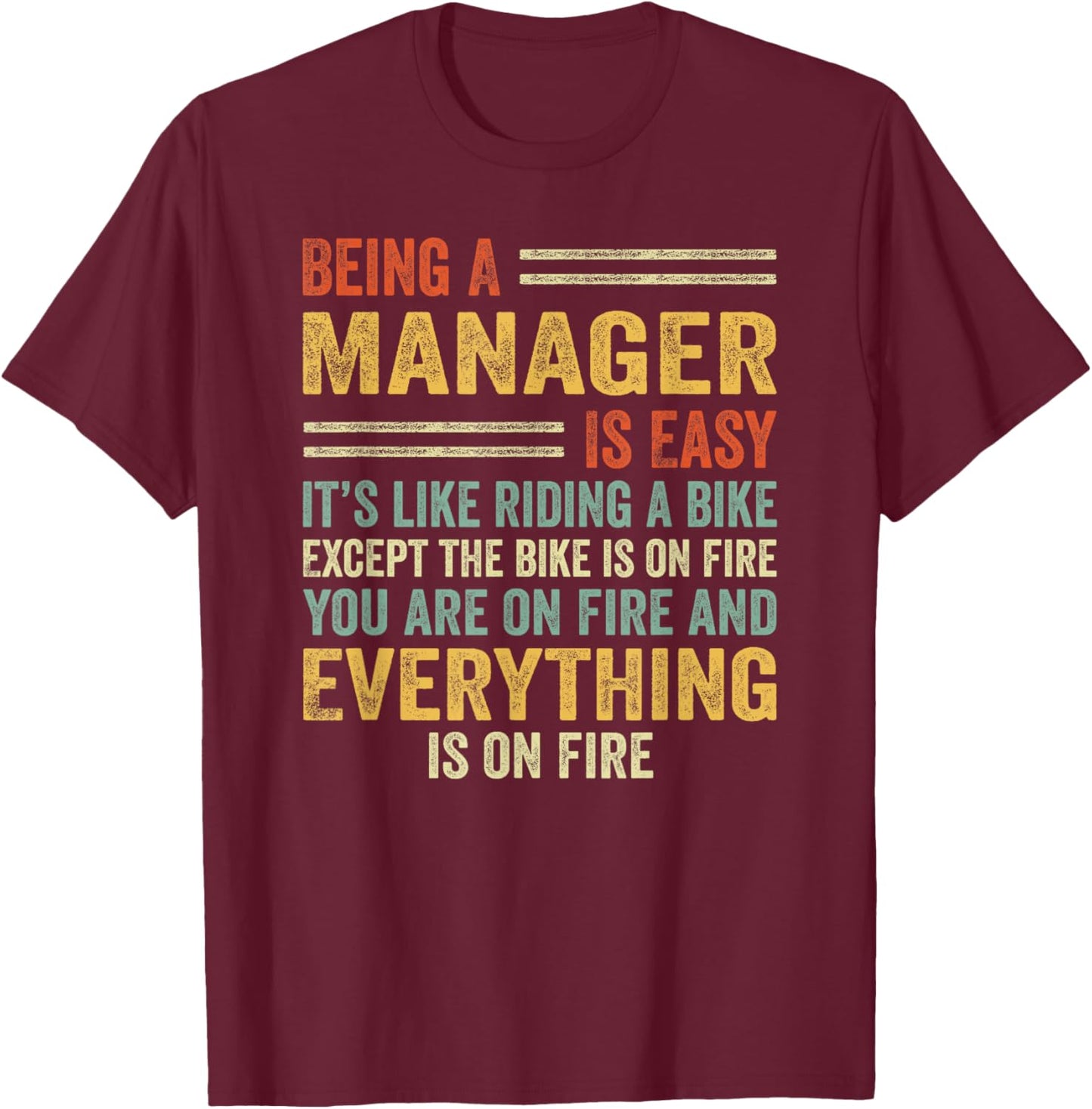 Being A Manager Is Easy It's Like Riding A Bike - Funny T-Shirt - T-Shirt | Maroon
