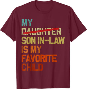 My Son In Law Is My Favorite Child Funny Fathers Day Retro T-Shirt - T-Shirt | Maroon
