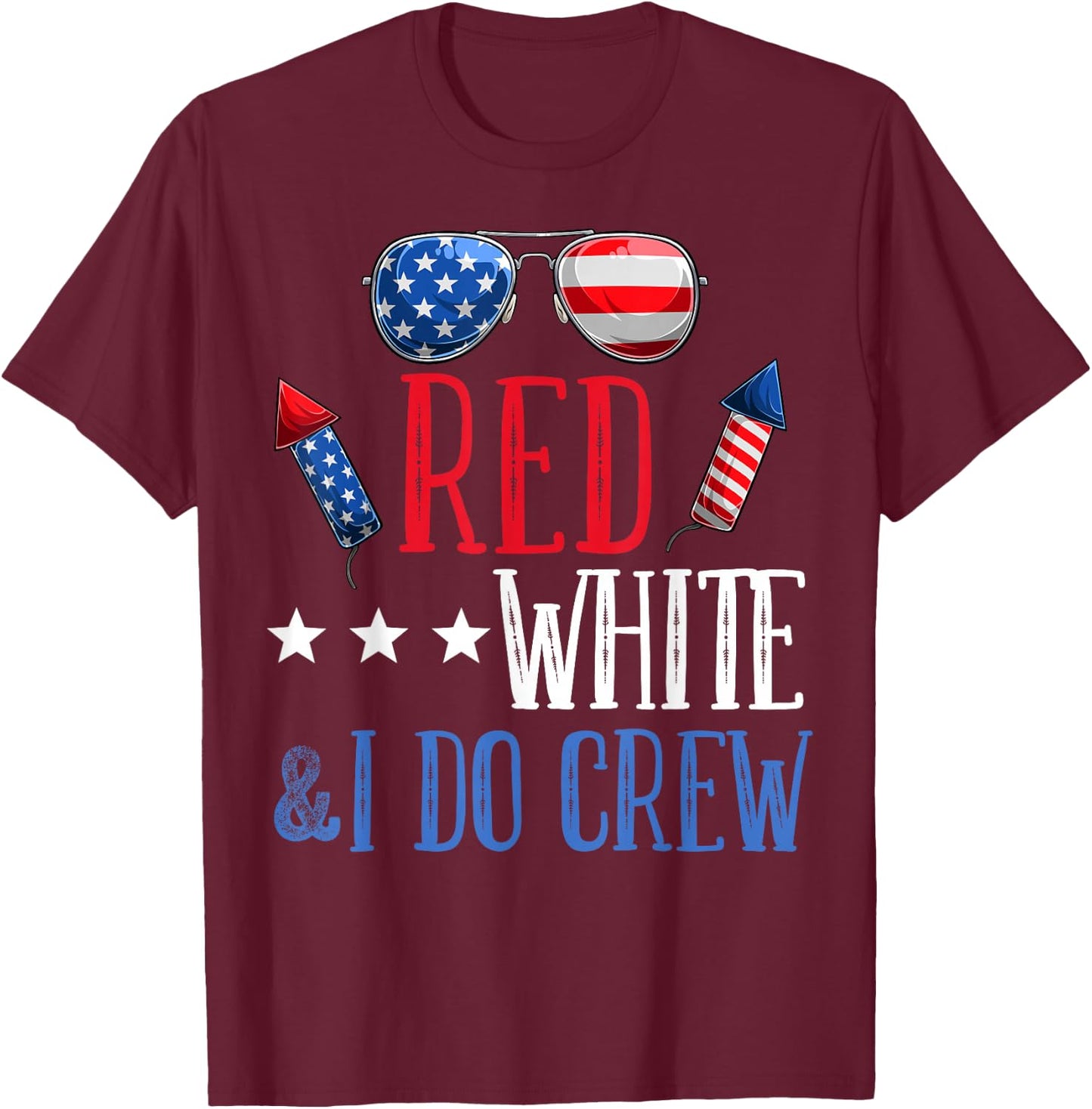 Red White & I Do Crew 4th of July Bachelorette Party Outfits T-Shirt - T-Shirt | Maroon