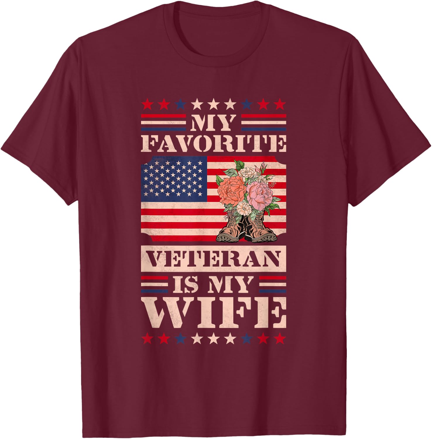 My Favorite Veteran Is My Wife, Veteran's Day T-Shirt - T-Shirt | Maroon