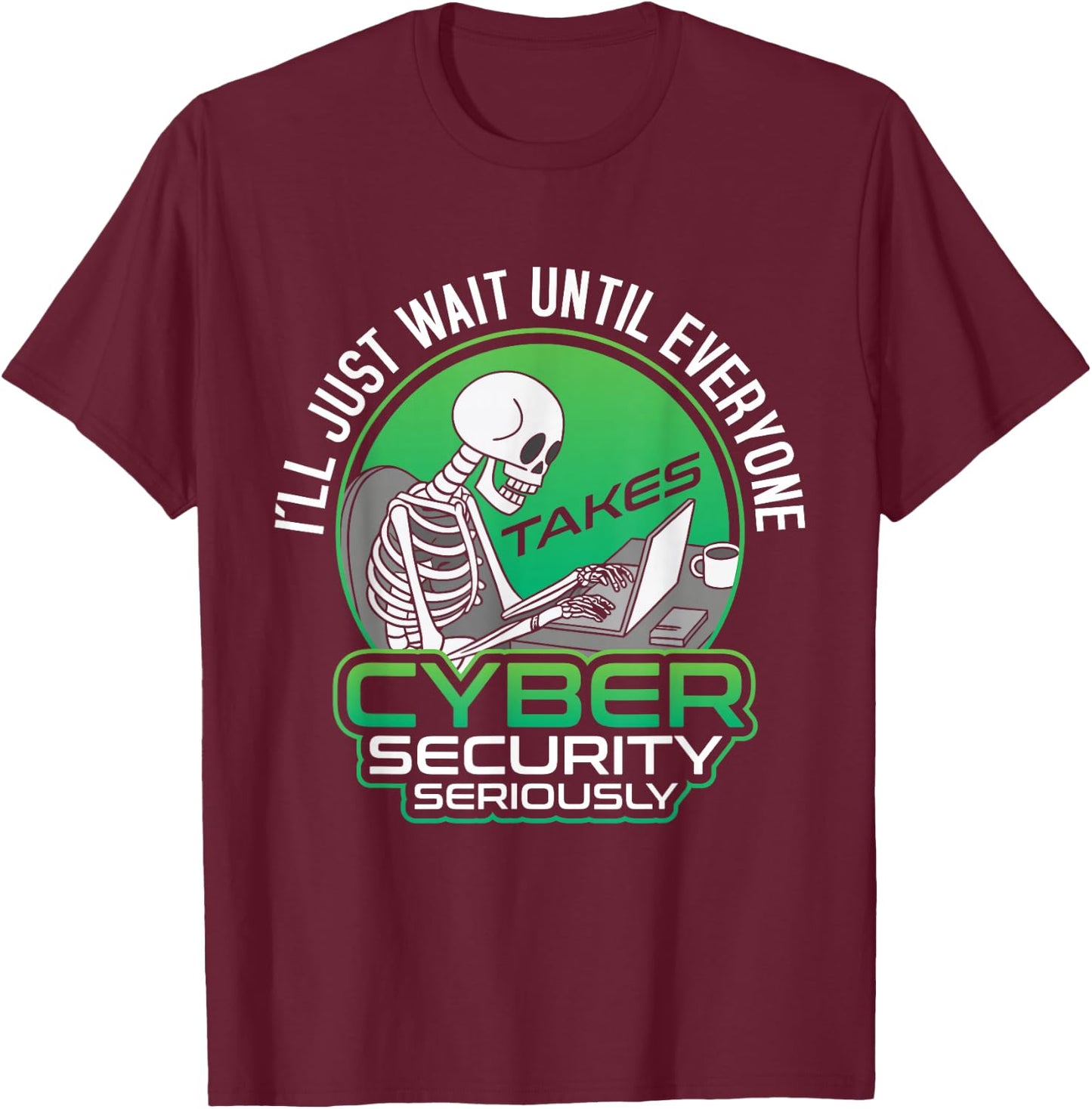 Hacking IT Tech Seriously Programmer Cyber Security Hacker T-Shirt - T-Shirt | Maroon
