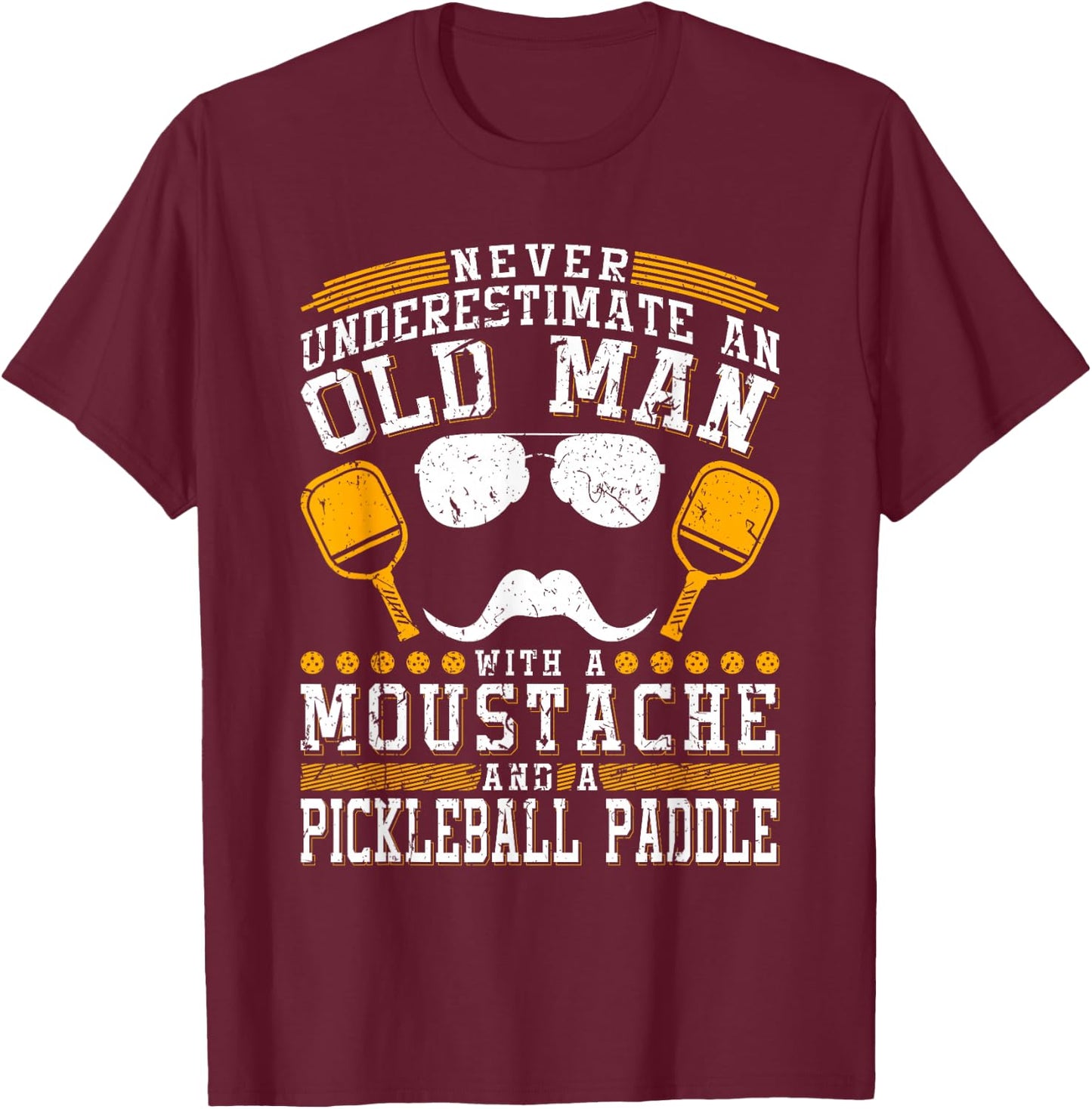 Never Underestimate An Old Man With A Pickleball Paddle T-Shirt - T-Shirt | Maroon