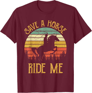 Save A Horse Ride Me Cowboy Cowgirl Southern Western T-Shirt - T-Shirt | Maroon