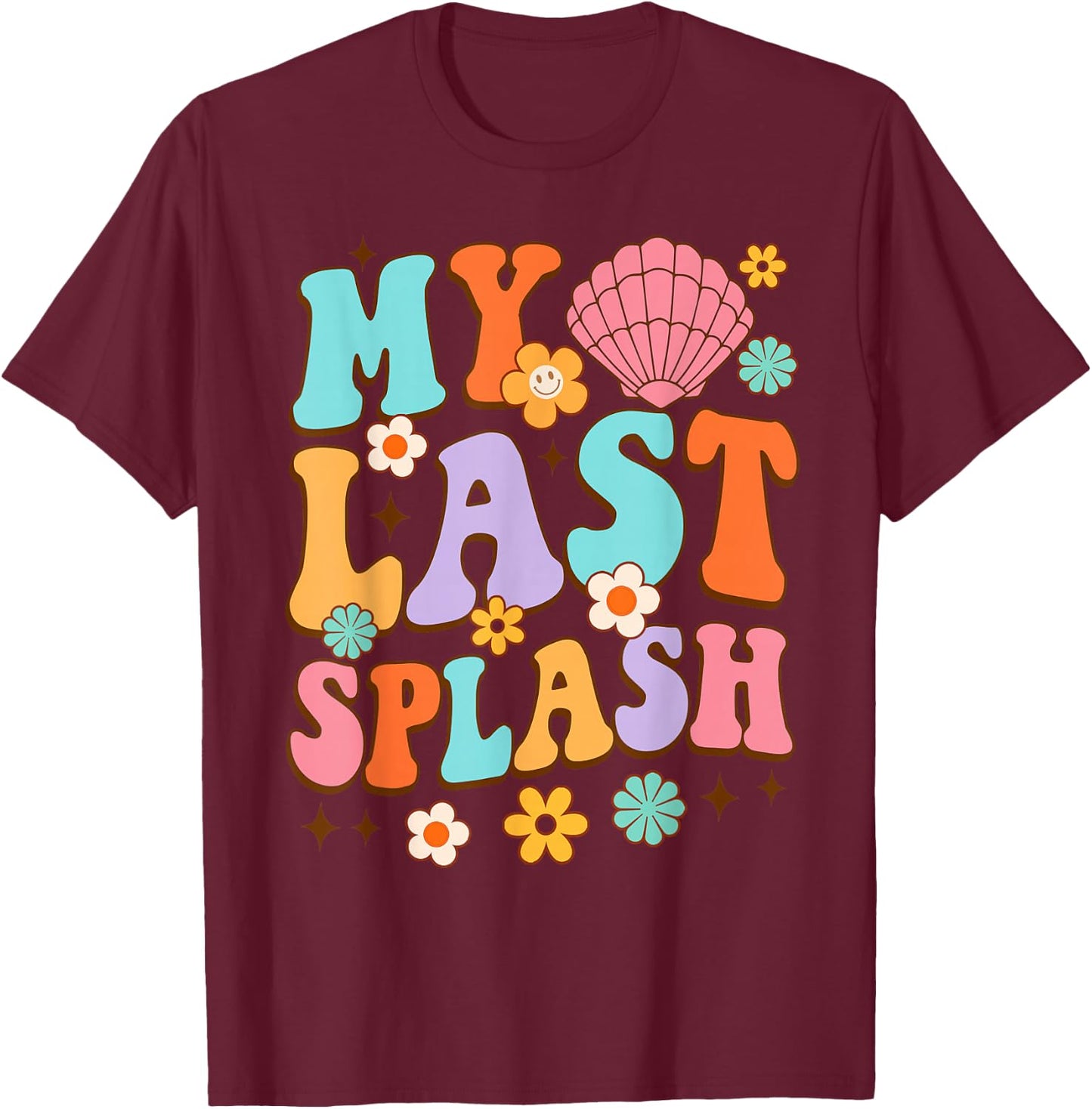 Bride To Be Bridal Shower My Last Splash Beach Bachelorette T-Shirt - T-Shirt | Maroon