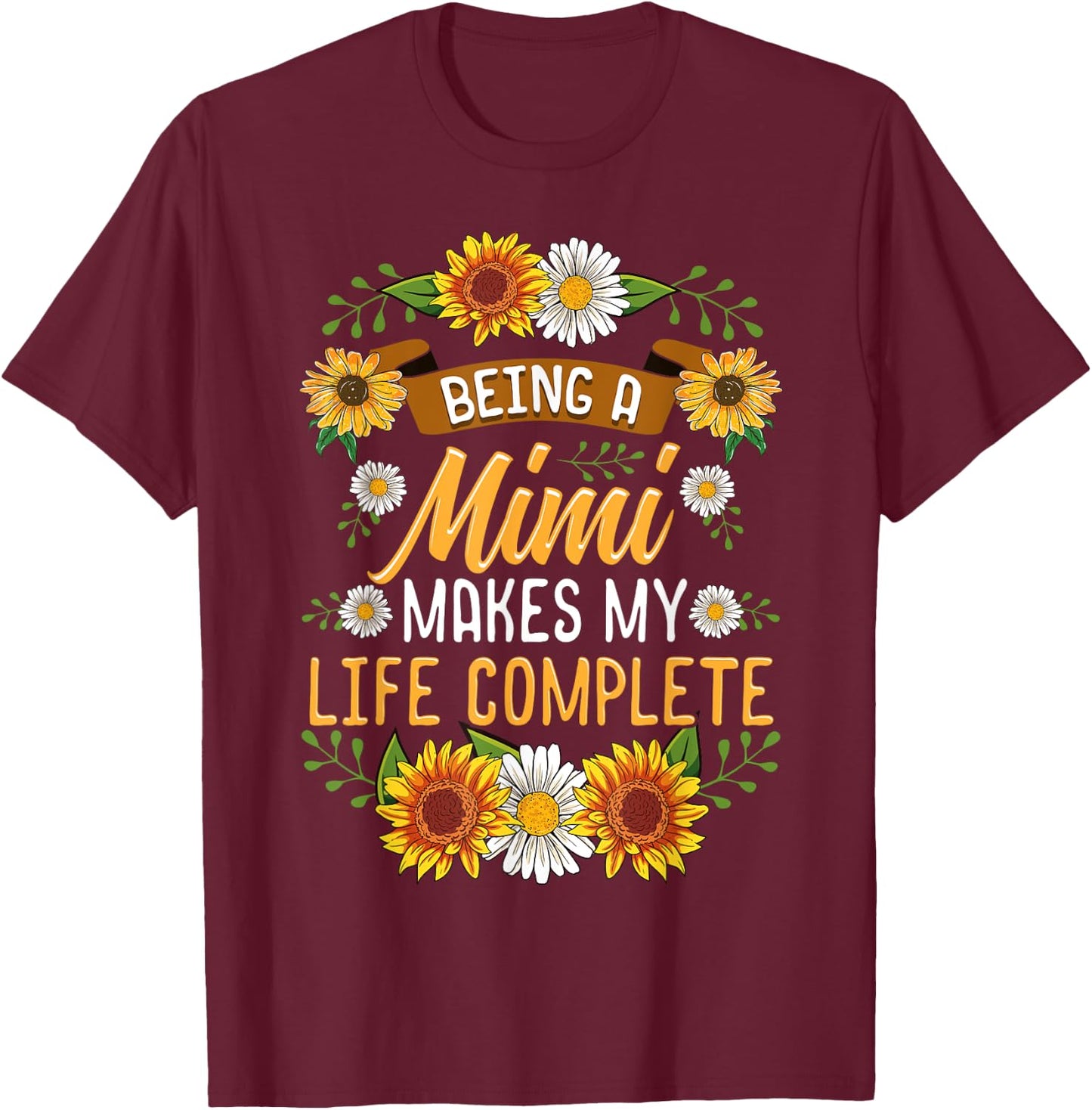 Being A Mimi Makes My Life Complete Shirt Sunflower Gift T-Shirt - T-Shirt | Maroon