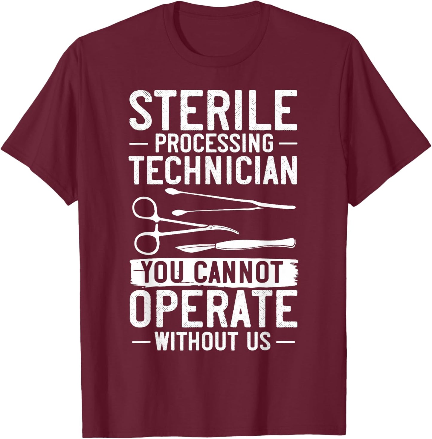 Sterile Processing Technician Certification Manager Tech T-Shirt - T-Shirt | Maroon