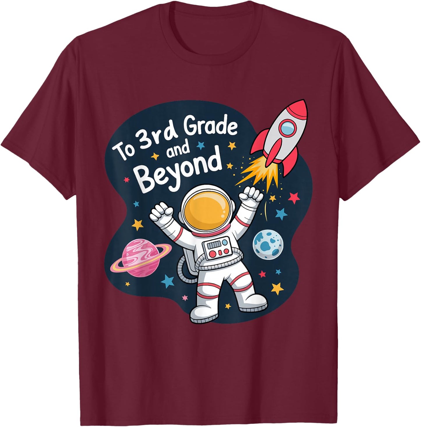 To Third Grade and Beyond Back to School Astronaut T-Shirt - T-Shirt | Maroon