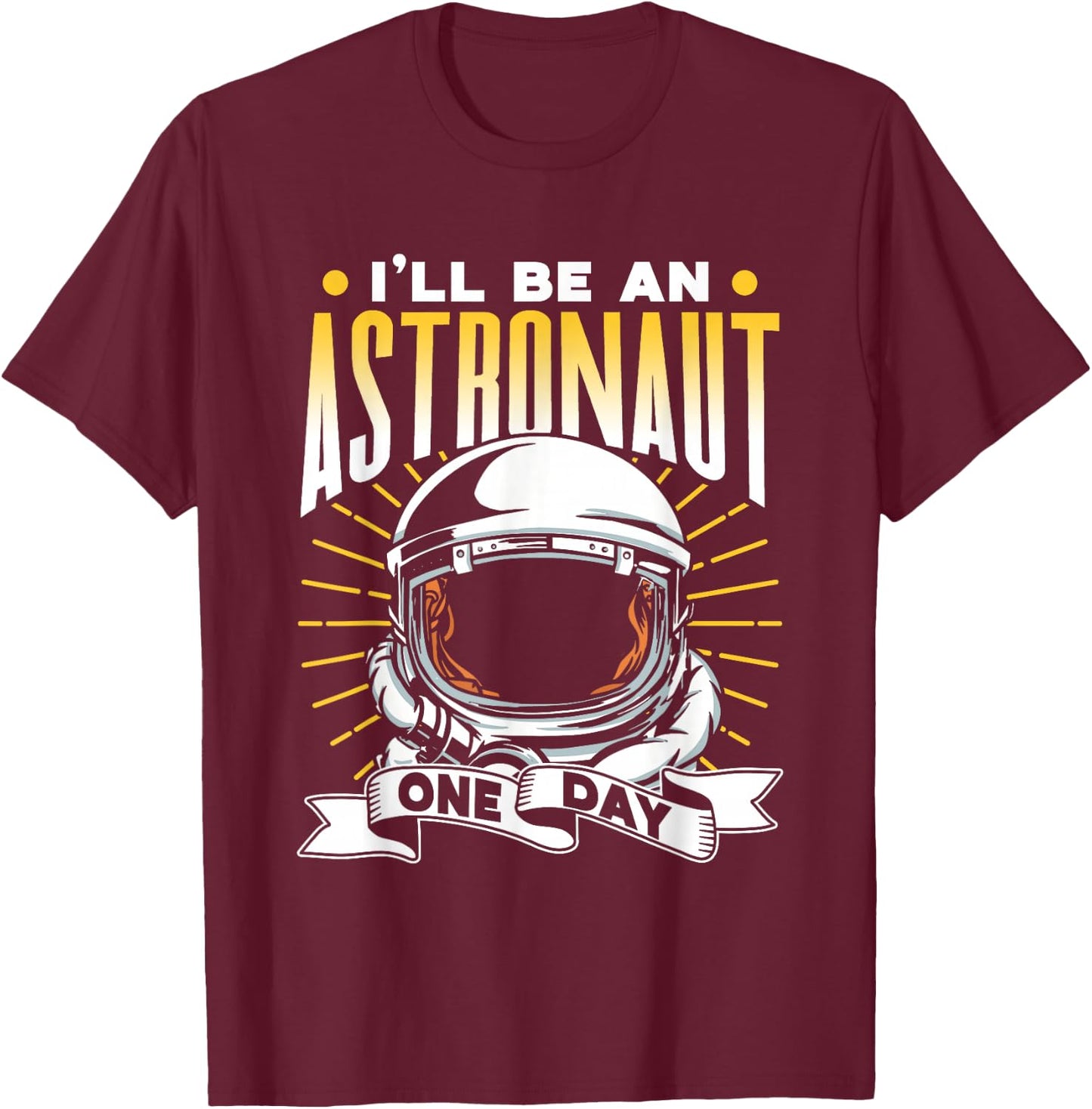 I'll Be An Astronaut One Day Rocket Astronomy Space Planets T-Shirt - T-Shirt | Maroon