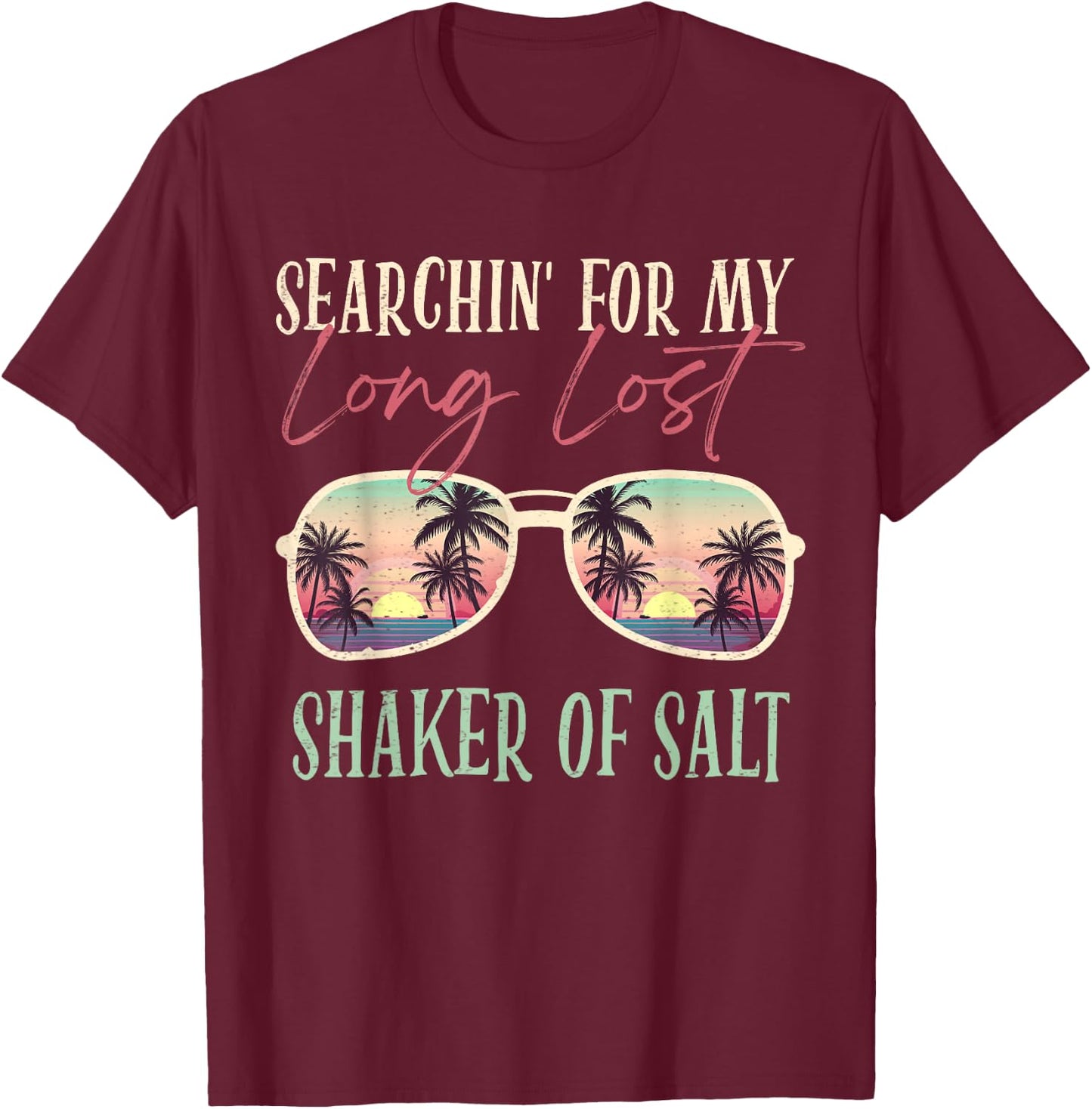 Funny Searching For My Long Lost Shaker Of Salt Shaker T-Shirt - T-Shirt | Maroon