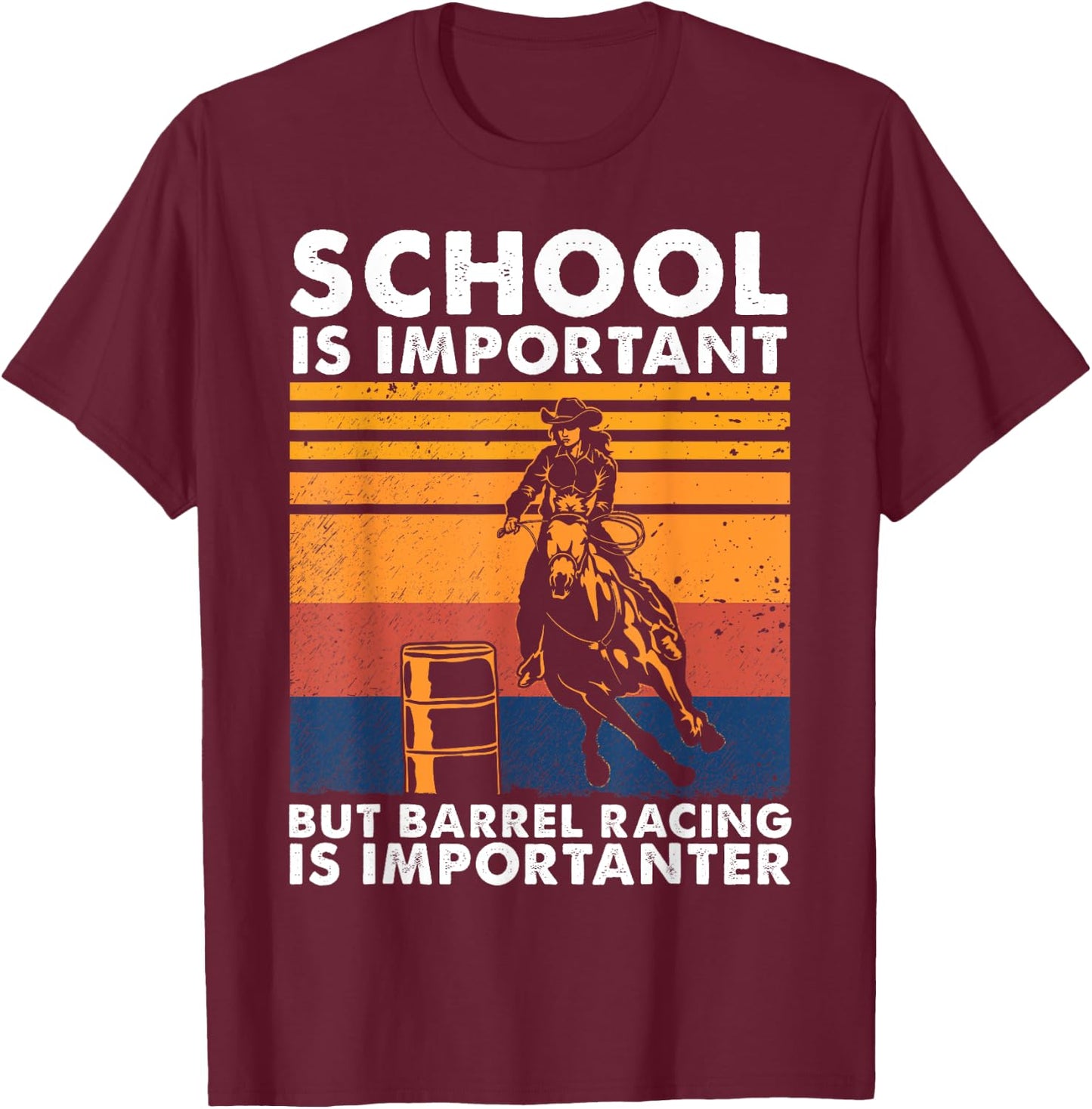 School Is Important But Barrel Racing Is Importanter Funny T-Shirt - T-Shirt | Maroon