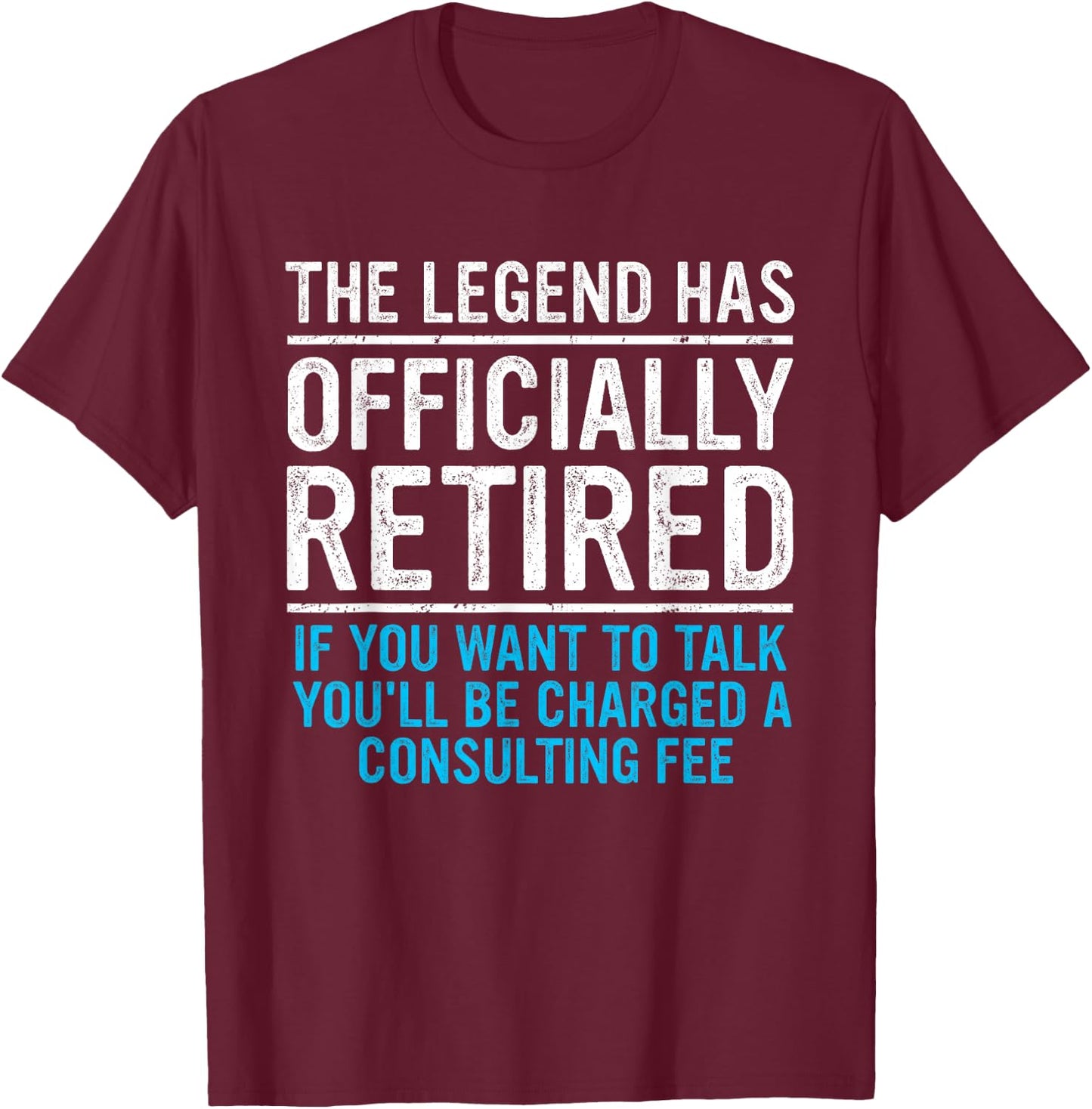 The Legend Has Officially Retired Father - Funny Retirement T-Shirt - T-Shirt | Maroon