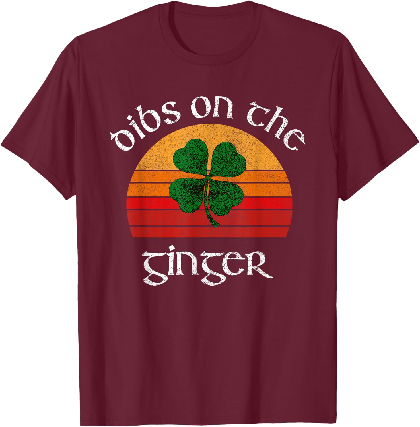 Funny Ginger St Patricks Day Retro Dibs On The Ginger T-Shirt - T-Shirt | Maroon