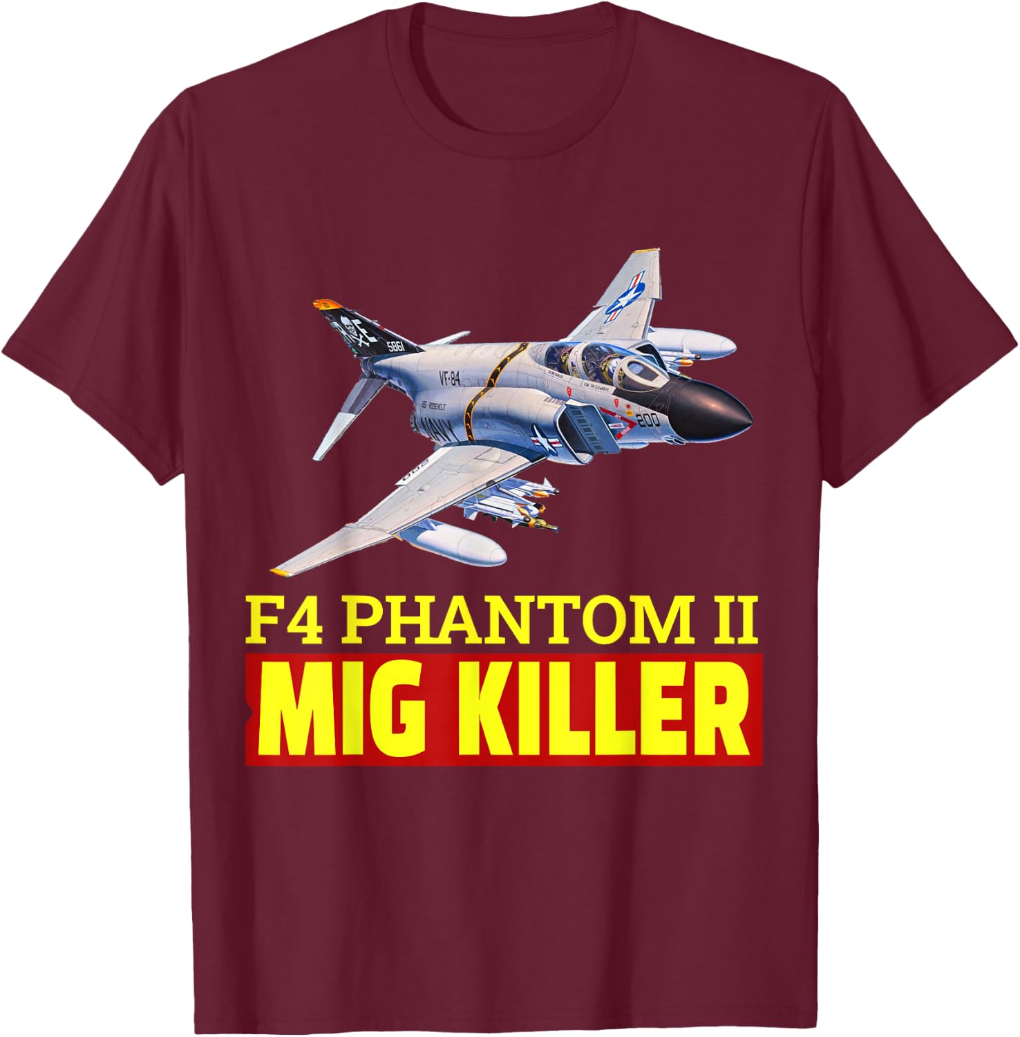 Super nice F-4 Phantom II fighter jet, The Great Mig Killer T-Shirt - T-Shirt | Maroon