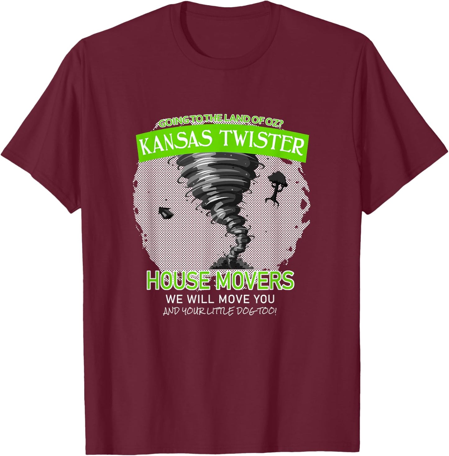 Funny Wizard of Oz Kansas Twister House Movers T-Shirt - T-Shirt | Maroon