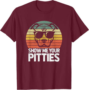 Show Me Pitties Retro Pitbull Pitty Dog Lover Owner Vintage Men Women T-Shirt - T-Shirt | Maroon