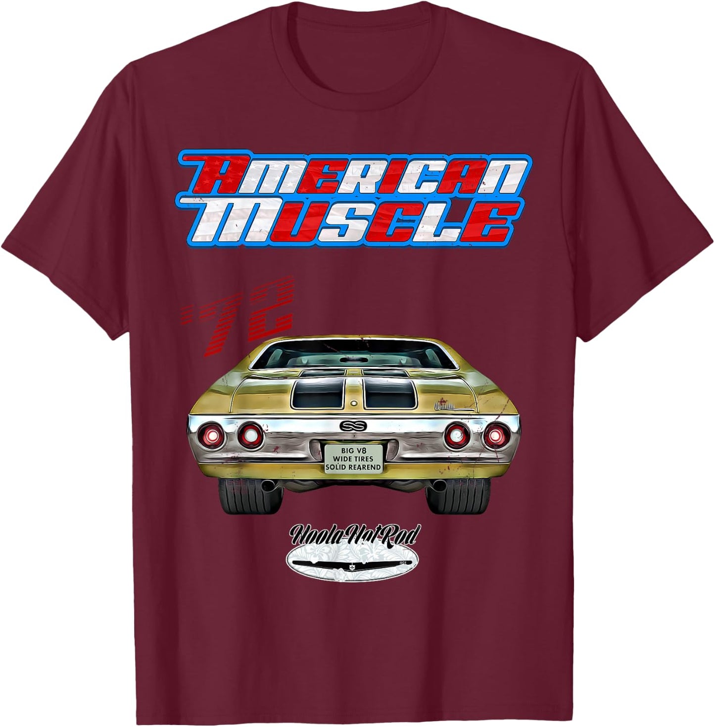 1972 Chevelle,Muscle Car,SS454,SS427,SS396,Hotrod,drag race T-Shirt - T-Shirt | Maroon