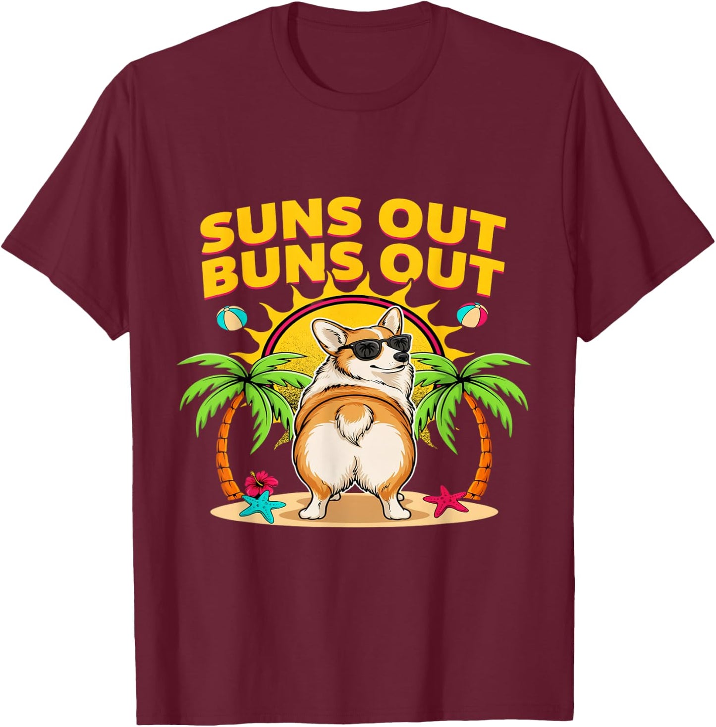 Suns Out Buns Out Corgi Funny T-Shirt - T-Shirt | Maroon