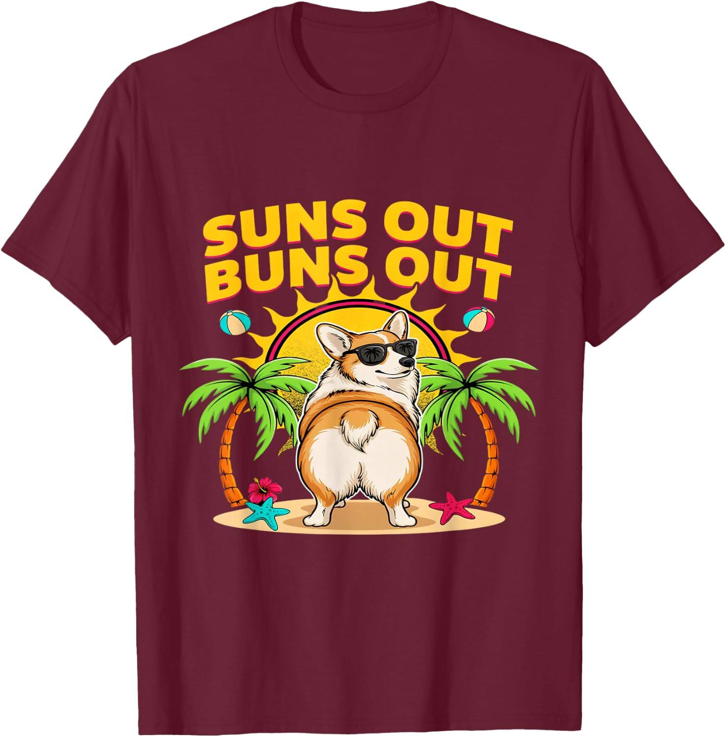 Suns Out Buns Out Corgi Funny T-Shirt - T-Shirt | Maroon