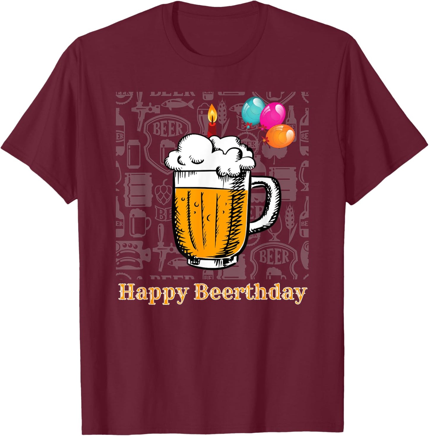 Happy Birthday Beer Birthday Beer Motif for Beer Lovers T-Shirt - T-Shirt | Maroon