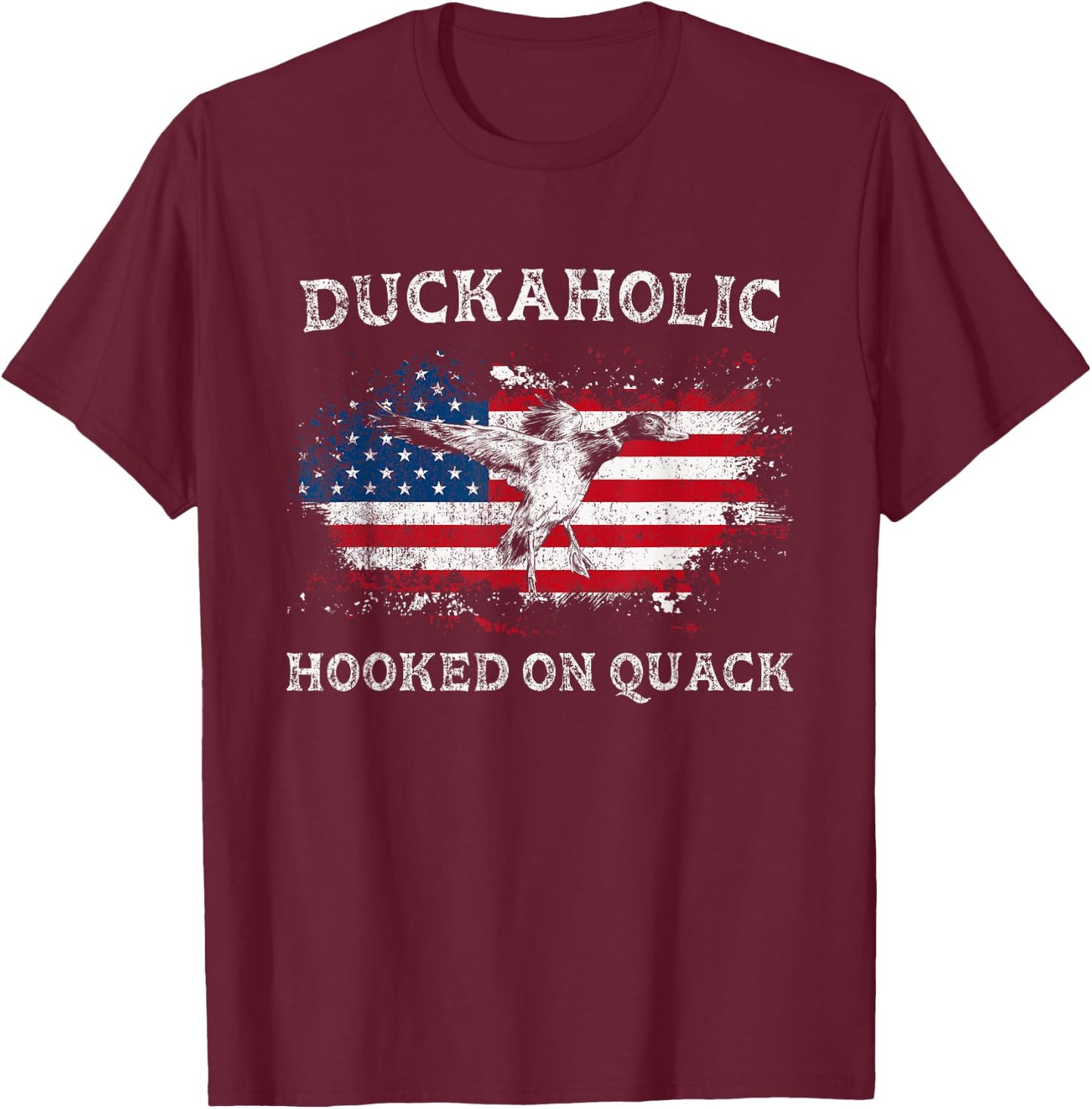 Duckaholic Hooked on Quack - Funny Duck Hunting US FLag T-Shirt - T-Shirt | Maroon