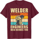 Funny Engineer Heroe Welder Steelworker Welding T-Shirt - T-Shirt | Maroon